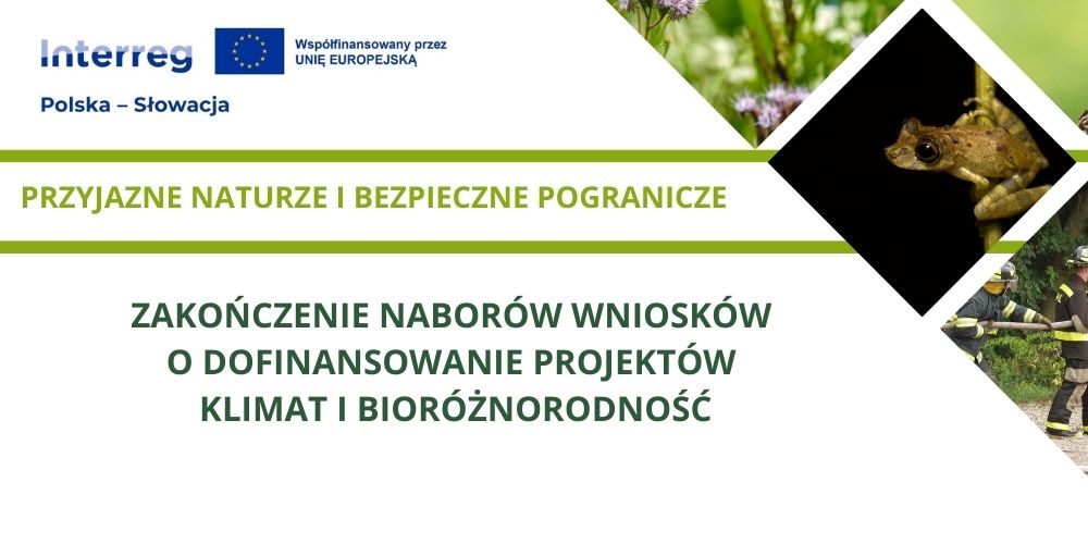 Przyjazne naturze i bezpieczne Pogranicze - zakończenie naborów